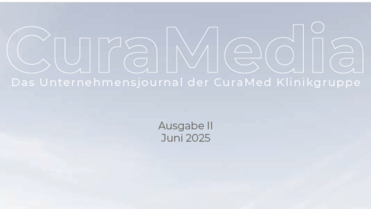 CuraMedia – Das Unternehmensjournal der CuraMed Klinikgruppe
